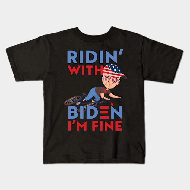 Ridin' with Biden, I'm fine Kids T-Shirt by Kishu